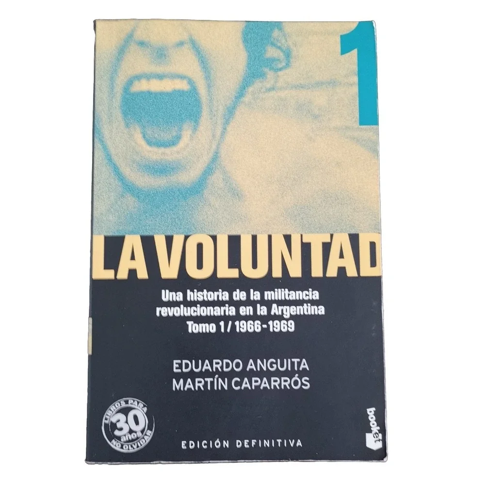 La Voluntad: Una Historia de La Militancia Revolucionaria En La Argentina